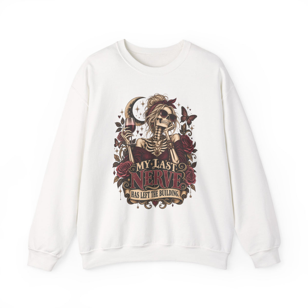 'My Last Nerve Has Left the Building'-  Sweatshirt