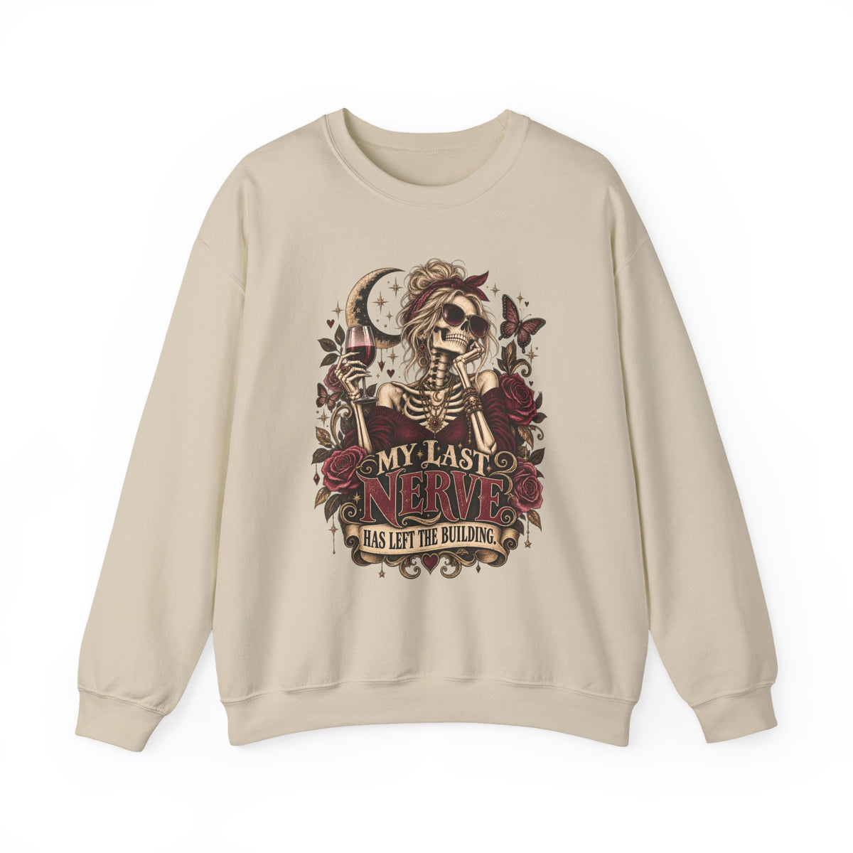 'My Last Nerve Has Left the Building'-  Sweatshirt