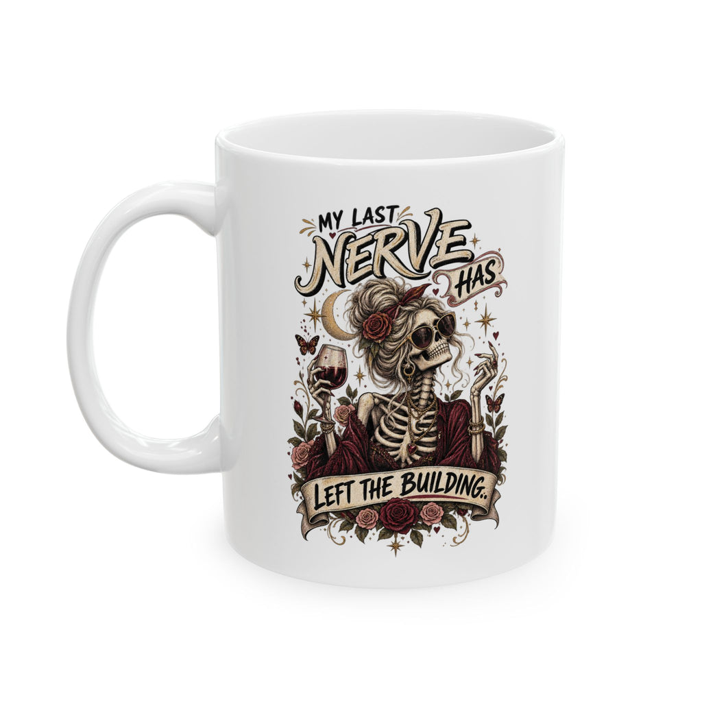 My Last Nerve Has Left the Building Coffee Mug